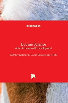 Bovine Science: A Key to Sustainable Development by S. O., Sadashiv