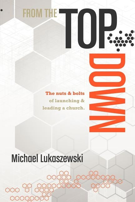 From the Top Down by Lukaszewski, Michael