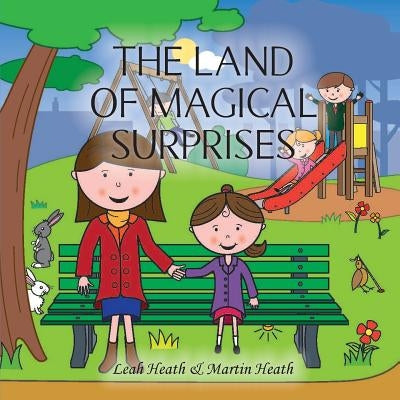 The Land of Magical Surprises by Heath, Martin