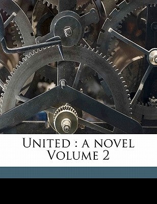 United: A Novel Volume 2 by Sinnett, A. P.