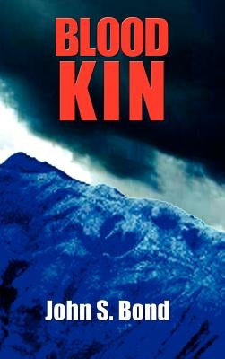 Blood Kin by Bond, John S.