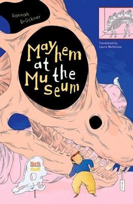 Mayhem at the Museum by Brückner, Hannah