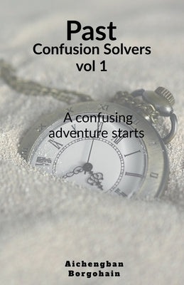 Past confusion Solvers- vol 1 by Patil, Prachi