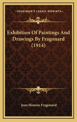 Exhibition Of Paintings And Drawings By Fragonard (1914) by Fragonard, Jean Honore