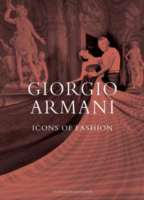 Giorgio Armani: Icons of Fashion by James, Alison