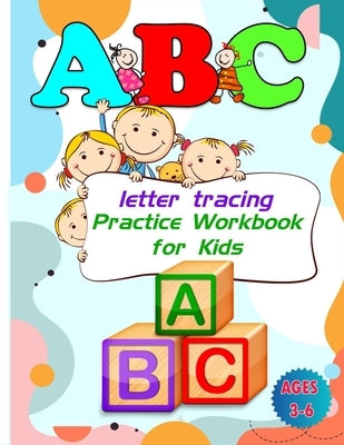 Alphabet Letter Tracing for Kids: Toddler Preschool Letter Tracing & Alphabet Learning Books for Kids, Trace Letter Book for Children by Bidden, Laura