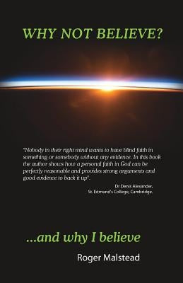 Why not believe? And why I believe... by Malstead, Roger