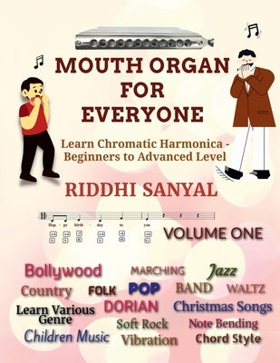 Mouth Organ For Everyone: Learn Chromatic Harmonica - Beginners to Advanced Level: Finding in self by Riddhi Sanyal
