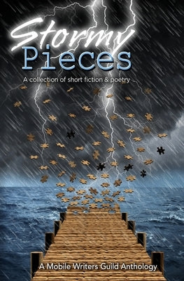 Stormy Pieces: A Mobile Writers Guild Anthology by Scarbrough, Joyce