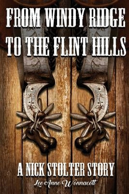 From Windy Ridge to the Flint Hills: A Nick Stolter Story by Wonnacott, Lee Anne