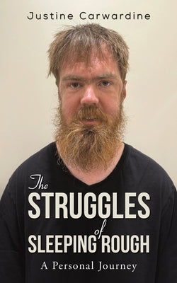 The Struggles of Sleeping Rough by Carwardine, Justine