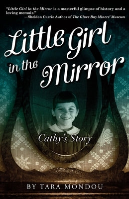 Little Girl in the Mirror: Cathy's Story by Mondou, Tara