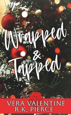 Wrapped and Tapped by Pierce, R. K.