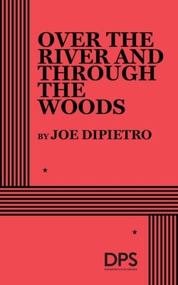 Over the River and Through the Woods by Dipietro, Joe