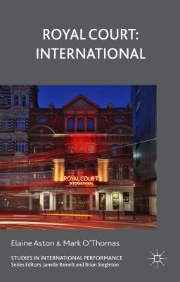 Royal Court: International by Aston, E.