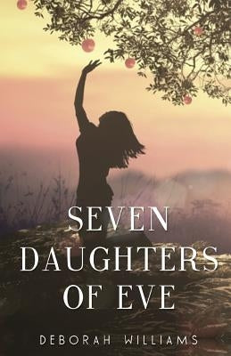 Seven Daughters of Eve by Williams, Deborah