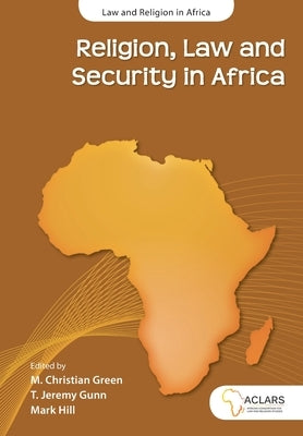 Religion, Law and Security in Africa by Green, M. Christian