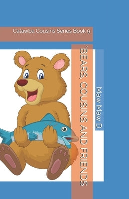 `Bears, Cousins and Friends: Catawba Cousins Series Book 9 by Sistare, Ds