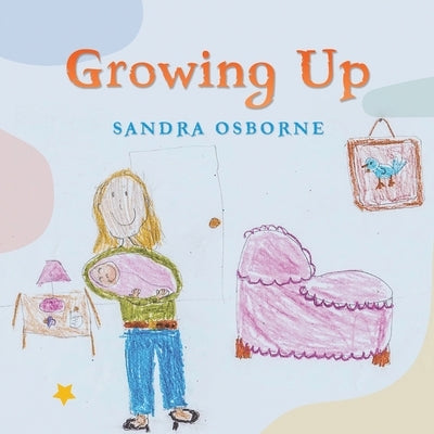 Growing Up by Osborne, Sandra