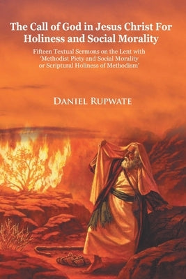 The Call of God In Jesus Christ for Holiness and Social Morality by Rupwate, D. Daniel