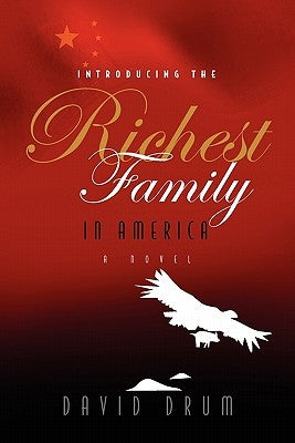 Introducing the Richest Family in America by Drum, David