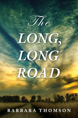 The Long, Long Road by Thomson, Barbara