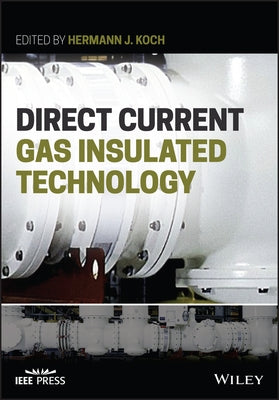 Direct Current Gas Insulated Technology by Koch, Hermann J.