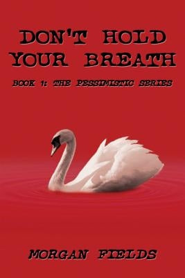 Don't Hold Your Breath by Fields, Morgan