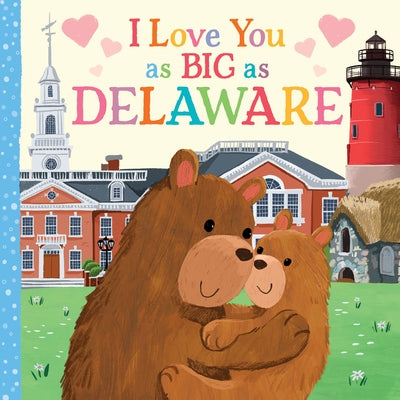 I Love You as Big as Delaware by Rossner, Rose