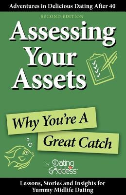 Assessing Your Assets: Why You're A Great Catch by Goddess, Dating