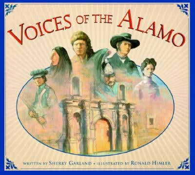 Voices of the Alamo by Garland, Sherry