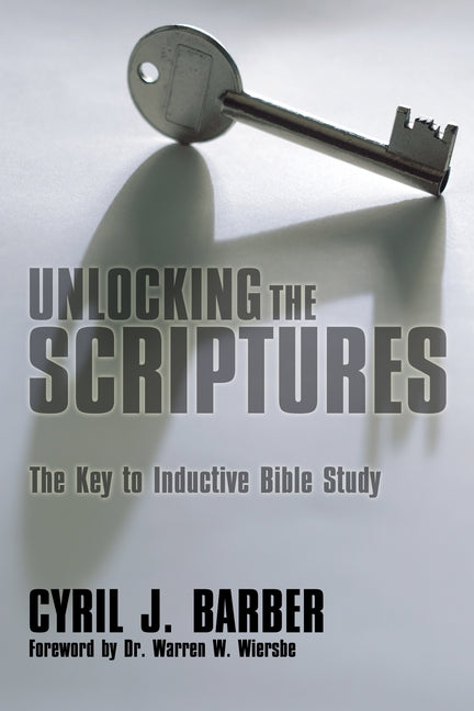 Unlocking the Scriptures by Barber, Cyril J.