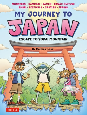 My Journey to Japan: Escape to Yokai Mountain by Loux, Matthew