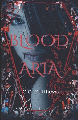 Blood Aria: A Dark Fantasy Erotic Horror by Matthews, C. C.