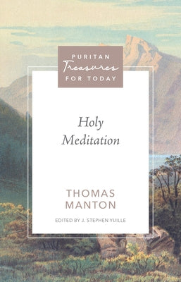 Holy Meditation by Manton, Thomas