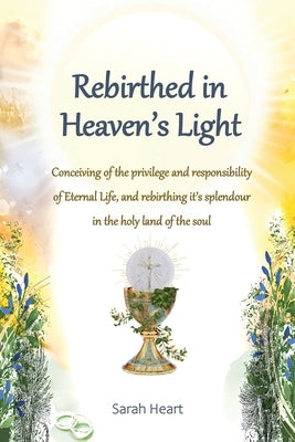 Rebirthed in Heaven's Light by Heart, Sarah