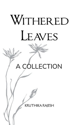 Withered Leaves by Rajesh, Kruthika