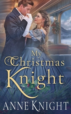 My Christmas Knight by Knight, Anne