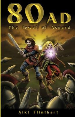 80AD - The Jewel of Asgard (Book 1) by Flinthart, Aiki