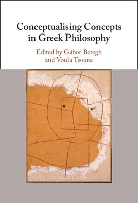 Conceptualising Concepts in Greek Philosophy by Betegh, G畸or