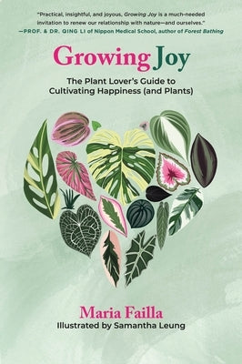 Growing Joy: The Plant Lover's Guide to Cultivating Happiness (and Plants) by Failla, Maria