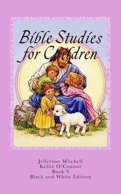 Bible Studies for Children: Black and White by O'Connor, Kellie