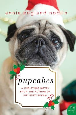 Pupcakes: A Christmas Novel by Noblin, Annie England