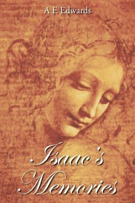 Isaac's Memories by Edwards, A. E.