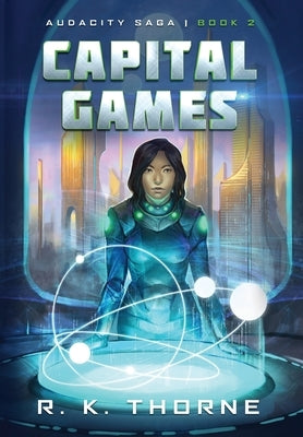 Capital Games by Thorne, R. K.