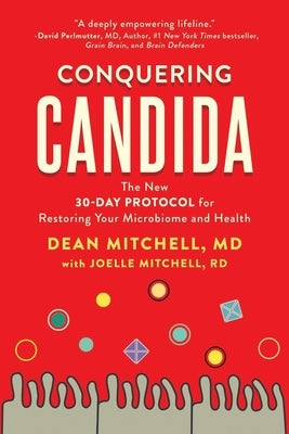 Conquering Candida: The New 30-Day Protocol for Restoring Your Microbiome and Health by Mitchell, Joelle
