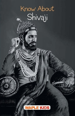 Know About Shivaji by Maple Press