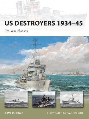 US Destroyers 1934-45: Pre-War Classes by McComb, Dave