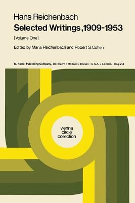 Selected Writings 1909-1953: Volume One by Reichenbach, M.