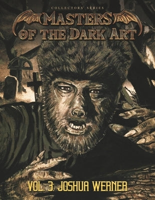 Masters of the Dark Art Vol. 3: Joshua Werner by Burke, Paul